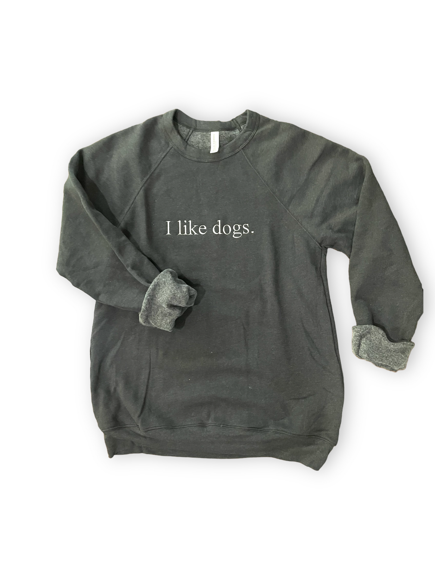 I like dogs. -Crewneck