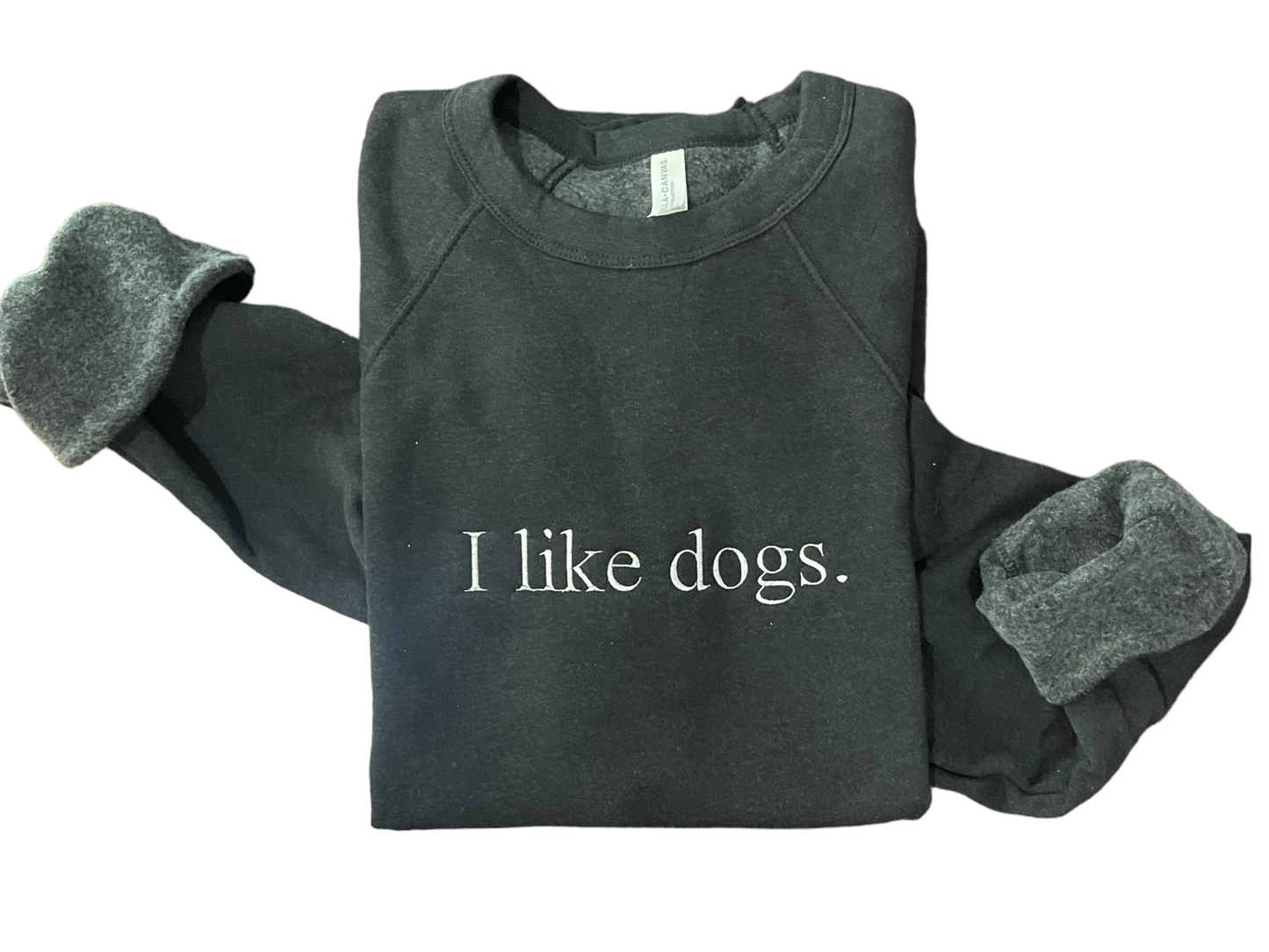 I like dogs. -Crewneck