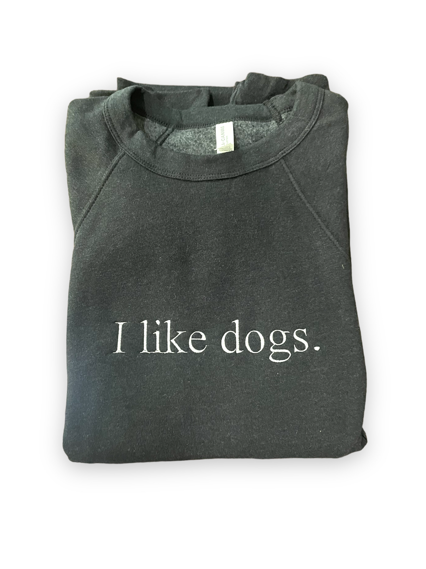I like dogs. -Crewneck